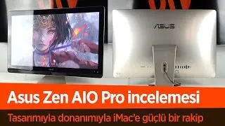 iMac'e Ciddi Rakip | Asus Zen AIO Pro Türkçe İnceleme Videosu