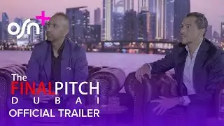 OSN+ | The Final Pitch - Trailer | Streaming on November 17