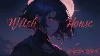 Playlist ] Chill Witch House Mix - Exciting  / Phonk / Funk / Beat