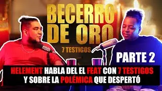 Entrevista Exclusiva - Helementt ft 7 testigos 