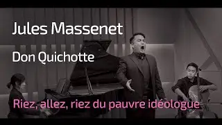 Riez, allez, riez du pauvre idéologue /  Massenet,  Don Quichotte, Sancho’s Aria / Jusung Park_박주성