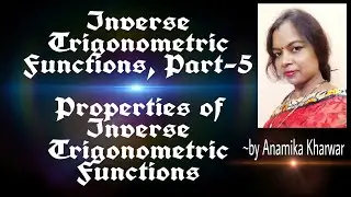 Inverse Trigonometric Functions, Part-5, Properties of Inverse Trigonometric Functions,Class-12Ncert