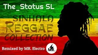 Mr Electro's Best Song Collection 2021 ( Reggae Style Songs ) | - The_Status SL @MrElectroofficialyt