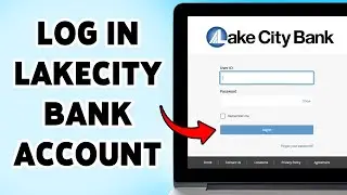 How To Log In LakeCity Bank Account 2025 | LakeCity Bank Online Banking Sign In Guide