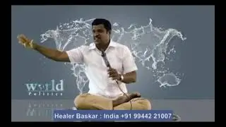 HEALER BASKAR about world politics