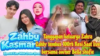 Tanggapan Keluarga Zahra saat Zahby tembus 100rb resi saat live bersama owner Bella shofie kemarin