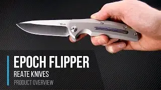 Reate Knives Epoch Titanium Frame Lock Flipper Folding Knife Overview