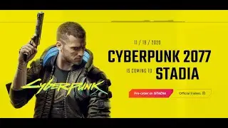 CyberPunk 2077 Launches Day and Date for Stadia Good Stuff Event Announced | #StadiaCorner