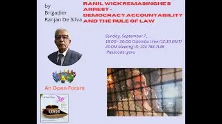 Ranil Wickremesinghe's Arrest   Democracy, Accountability and the Rule of Law 7th Sept 2025