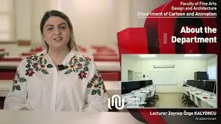 Lecturer Zeynep &Ouml;zge KALYONCU Department of Cartoon and Animation