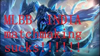 MLBB INDIA MATCHMAKING.......RANK REAL SUFFERS THAT DEVS CANT FIX!!!