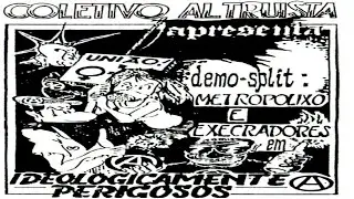 Execradores & Metropolixo  - Ideologicamente Perigosos  - (Split - 1994)