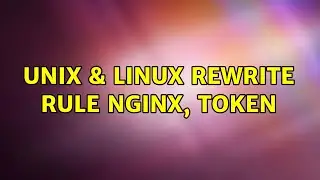 Unix & Linux: Rewrite rule nginx, token