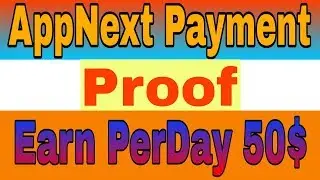 AppNext Live Payment Proof // Earn PerDay 50$ ||