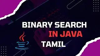 Binary Search Explained | Tamil | Java | Concept, Example Iterations & Code Implementation