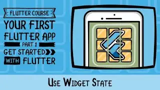 Your First Flutter App - Chapter 8: Using Widget State