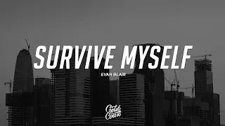 Evan Blair - Survive Myself (Lyrics)