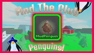 Guide How To Get MUD PENGUIN On Roblox Find The Club Penguins!