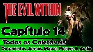 The Evil Within: Cap&iacute;tulo 14 - Todos os Colet&aacute;veis (
