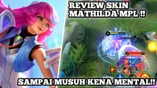 REVIEW SKIN MATHILDA MPL !! BIKIN MUSUH AUTO KENA MENTAL !!! - MOBILE LEGENDS