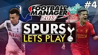 Spurs Let&rsquo;s Play - Episode 4 | Football Manager 2017 Gameplay