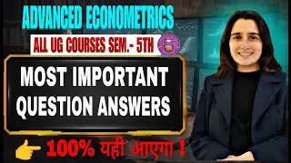 Advanced Econometrics | Most Important Questions with Answers | All UG Courses 5th Semester