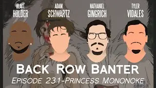 Princess Mononoke&ndash;Back Row Banter Ep. 231