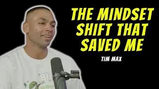 Tim Max's Story of Growth - How to Break the Cycle & Build a Powerful Mindset