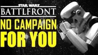 Starwars Battlefront No Single Player Campaign!