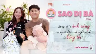Sao Dị Bà Podcast Mùa 2 #15 | Đừng nghĩ mình là BÓNG TỐI, vì ai cũng cần được TỎA SÁNG | Quốc Khánh