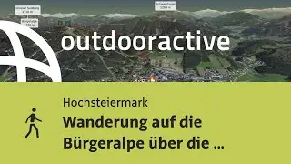 Wanderung in der Hochsteiermark: Wanderung auf die B&uuml;rgeralpe &uuml;ber die Stehralm