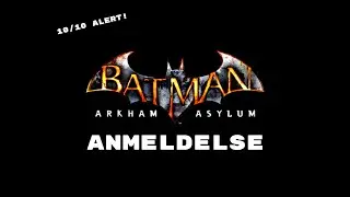 Batman: Arkham Asylum Anmedelse (SPOILERS!!!)