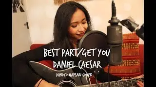 Best Part/Get You - Daniel Caesar | Nindyo Hapsari Cover