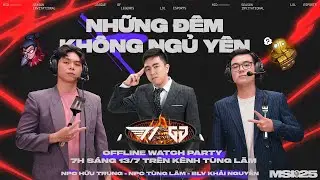 NPC Tùng Lâm + NPC Hữu Trung + Khải Nguyễn Xem T1 vs Gen.G - Chung Kết Tổng MSI 2025 | #MSI2025