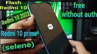 Flash Redmi 10 Via Miflash Pro || Flash Redmi 10/ Redmi 10 2022/ Redmi 10 prime (selene)