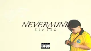 NEVERMIND - Dintek  (Lyric Video)