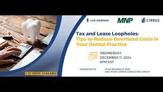 Tax and Lease Loopholes: Tips to Reduce Overhead Costs in Your Dental Practice
