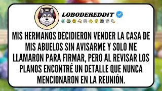 Mis HERMANOS Vendieron la casa de mis Abuelos sin decirme Nada y solo me llamaron cuando todo ya...