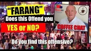 Pattaya News. (September 2020) Does being called a Farang upset you?