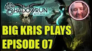 Episode 07 Big Kris Plays Shadowrun Returns #crpg #cyberpunk #fantasy #OldSchool #RPG