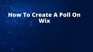 How To Create A Poll On Wix
