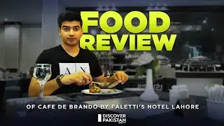 Food Review of Cafe DE Brando by Faletti's Hotel Lahore | Discover Pakistan TV