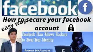 How To Secure  Your Facebook account from Hackers