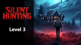 Silent Hunting, Level 3