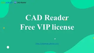 CAD Reader Free VIP membership! Up to 180 days free VIP!