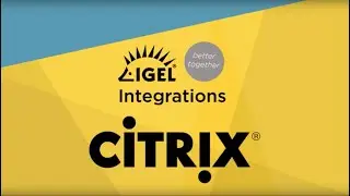 IGEL Integrations: Citrix Workspaces via IGEL OS11