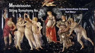 MENDELSSOHN - String Symphony No.11 in F major ~ Leipzig Gewandhaus Orchestra, Kurt Masur