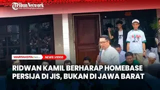 Ridwan Kamil Harap Homebase Persija di JIS, Bukan Jawa Barat