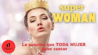 SUPER WOMAN - UNA MUJER SUPER PODEROSA!