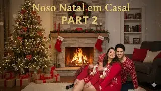 NOSSO NATAL EM DOIS 🎄- CEIA part 2 